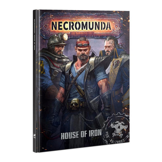 House Of Iron: Necromunda