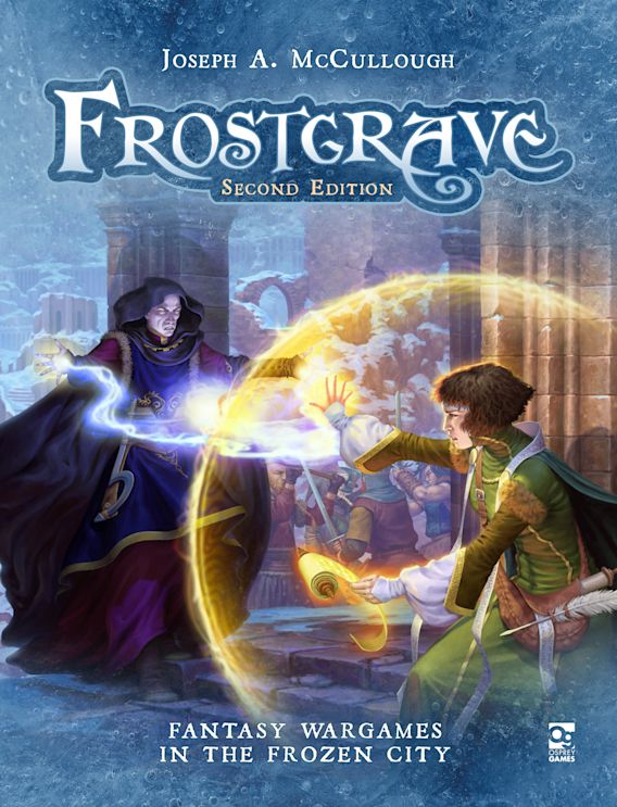 Frostgrave (Second Edition): Fantasy Wargames in the Frozen City
